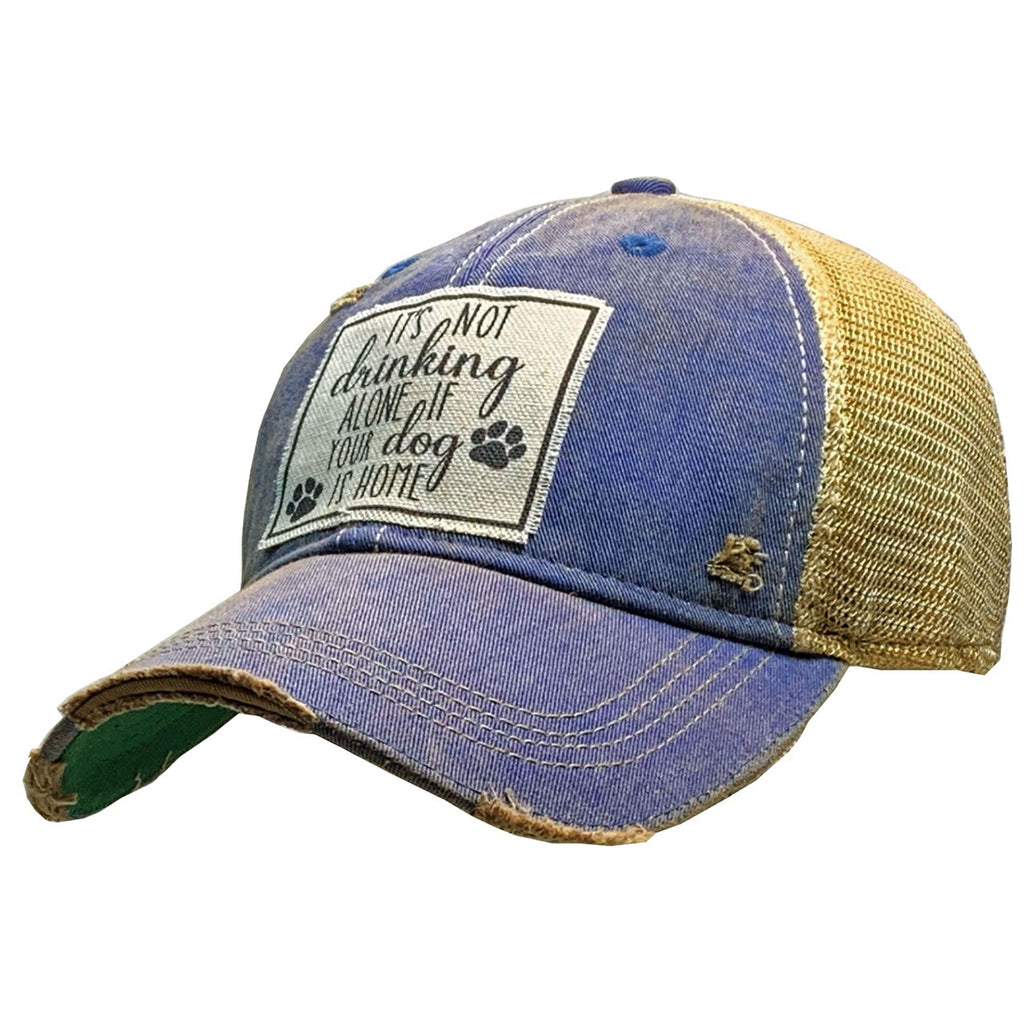 The Not Drinking Alone When Dog Home Distressed Trucker Hat | The Playful Pooch